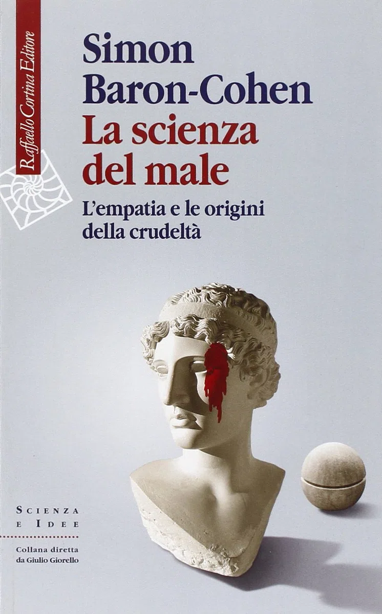 La scienza del male. L'empatia e le origini della crudeltà