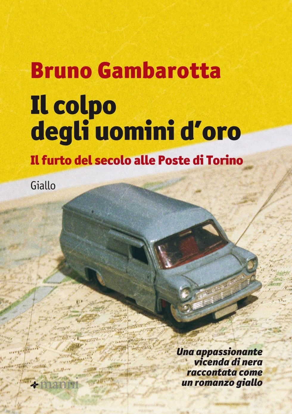 Il colpo degli uomini d'oro. Il furto del secolo alle Poste di Torino